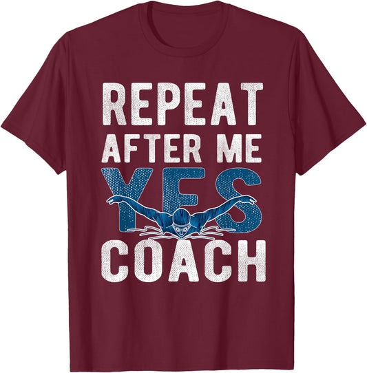 Repeat Yes Swim Coach Swimming Coach T-Shirt - T-Shirt | Maroon