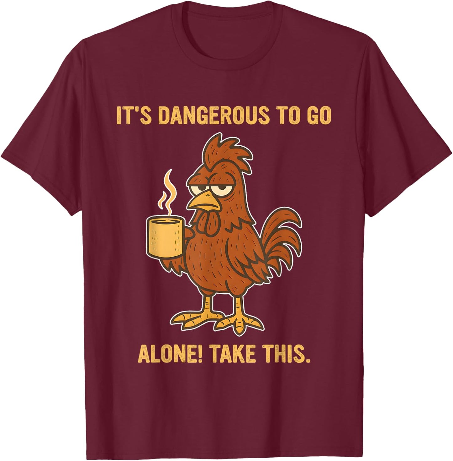It's Dangerous, to Go Alone! Take This. T-Shirt - T-Shirt | Maroon