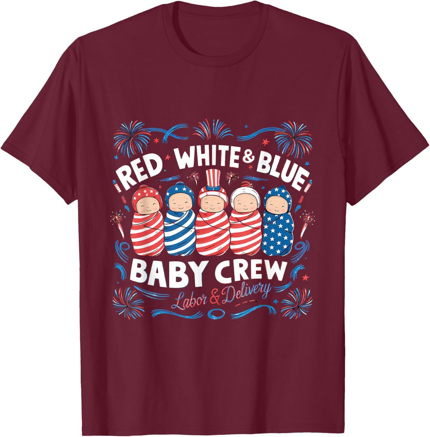 Red White Blue Labor and Delivery Nurse 4th July T-Shirt - T-Shirt | Maroon