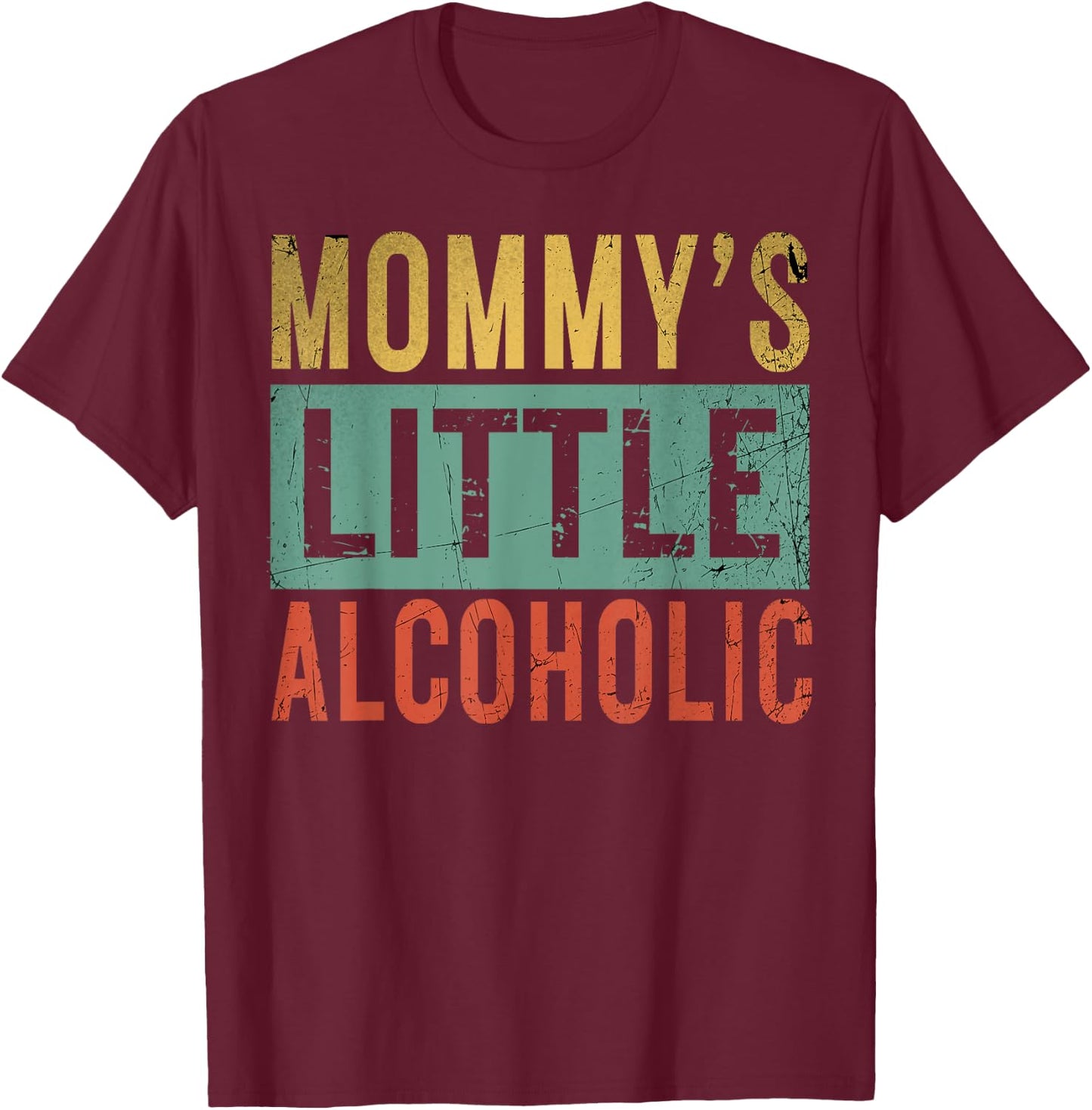 Mommy's little alcoholic Funny Mom Life Alcohol jokes Parent T-Shirt - T-Shirt | Maroon