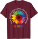 In A World Where You Can Be Any Thing Be Kind Kindness Day T-Shirt - T-Shirt | Maroon