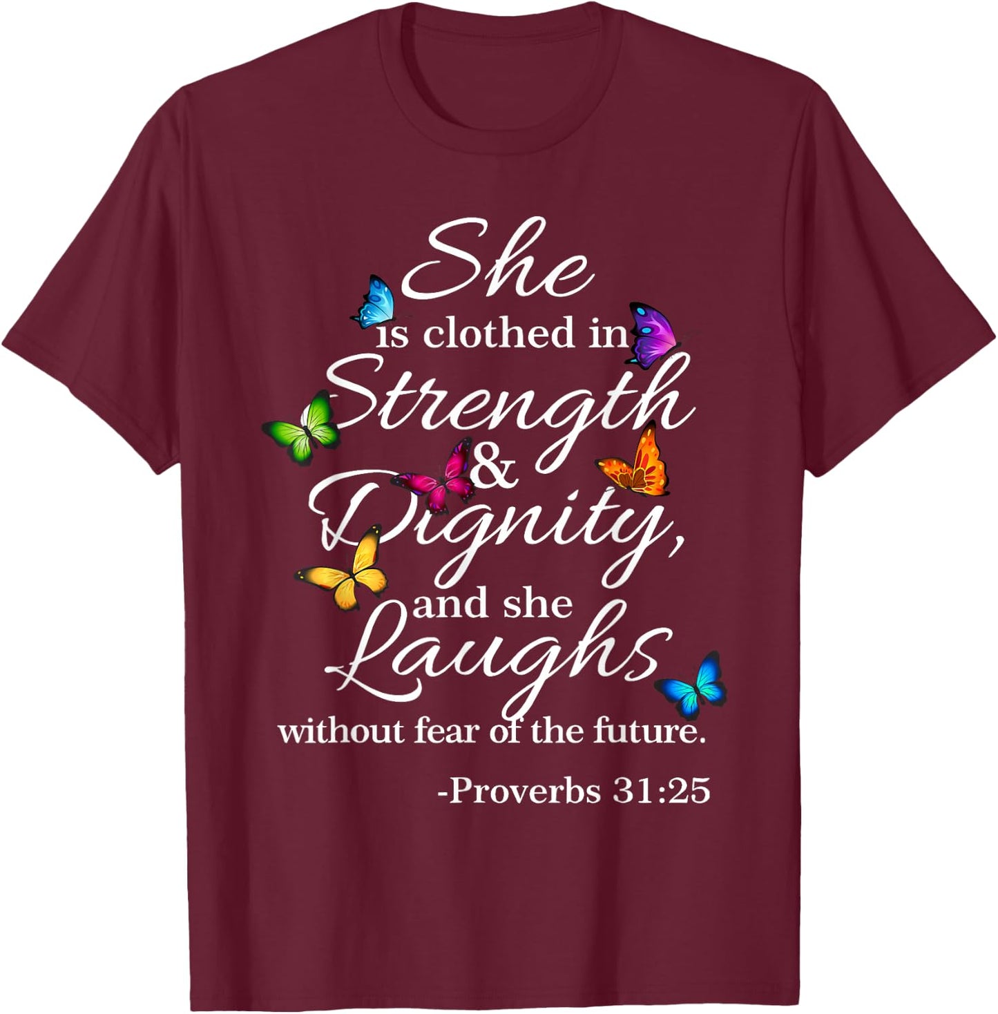 She is Clothed Strength & Dignity Proverbs 31:25 T-Shirt - T-Shirt | Maroon