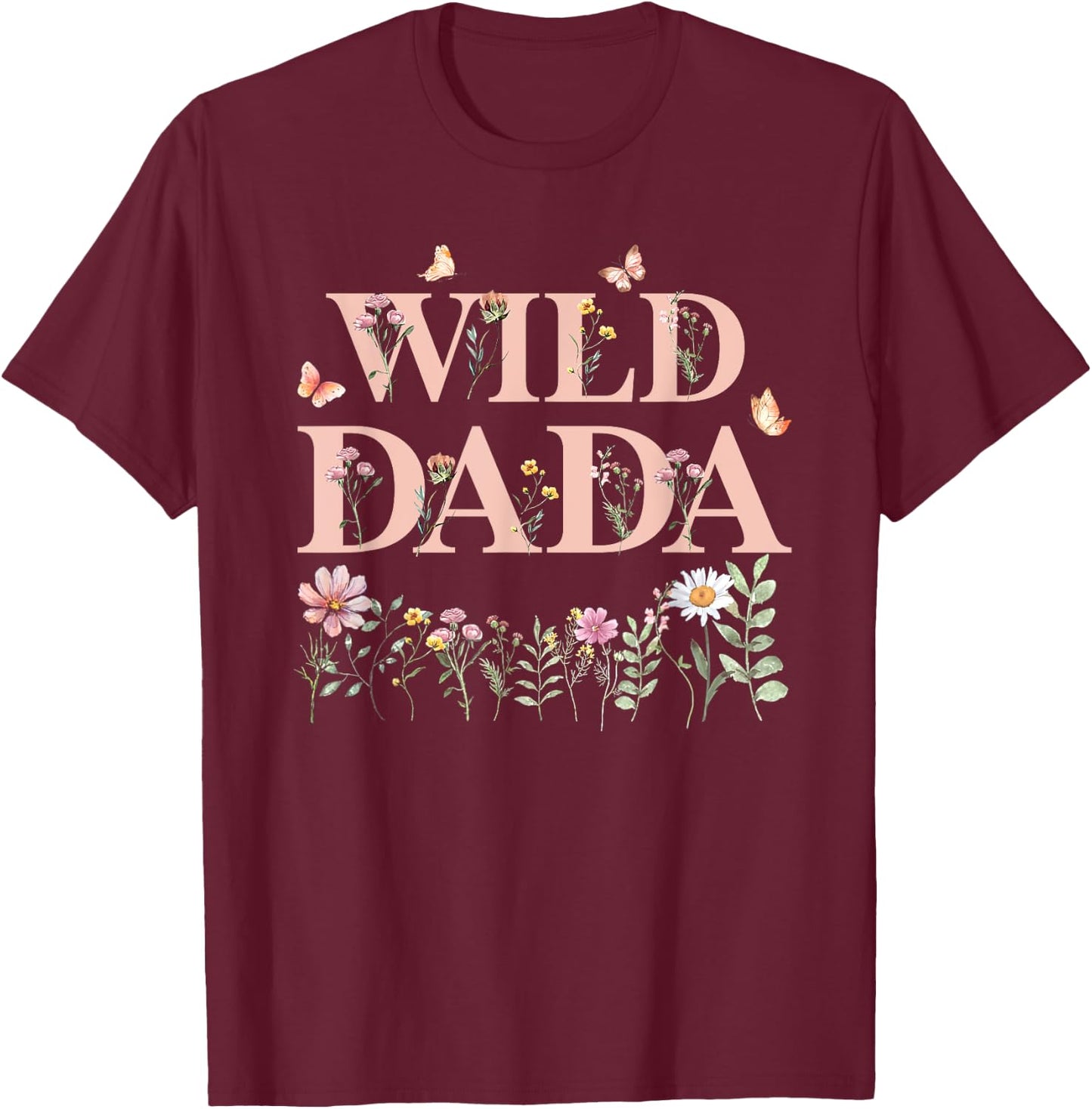 Wild Dada Wildflower Watercolor Floral 1st Birthday Dad T-Shirt - T-Shirt | Maroon