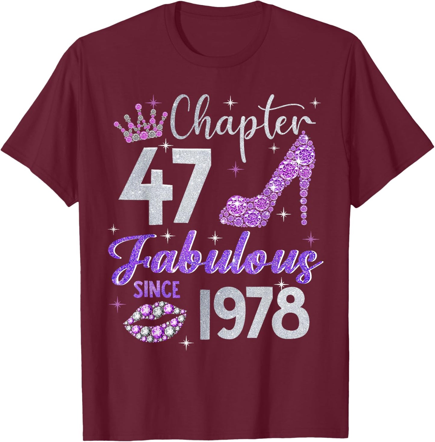 Chapter 47 Fabulous Since 1978 47th Birthday Women Girl T-Shirt - T-Shirt | Maroon