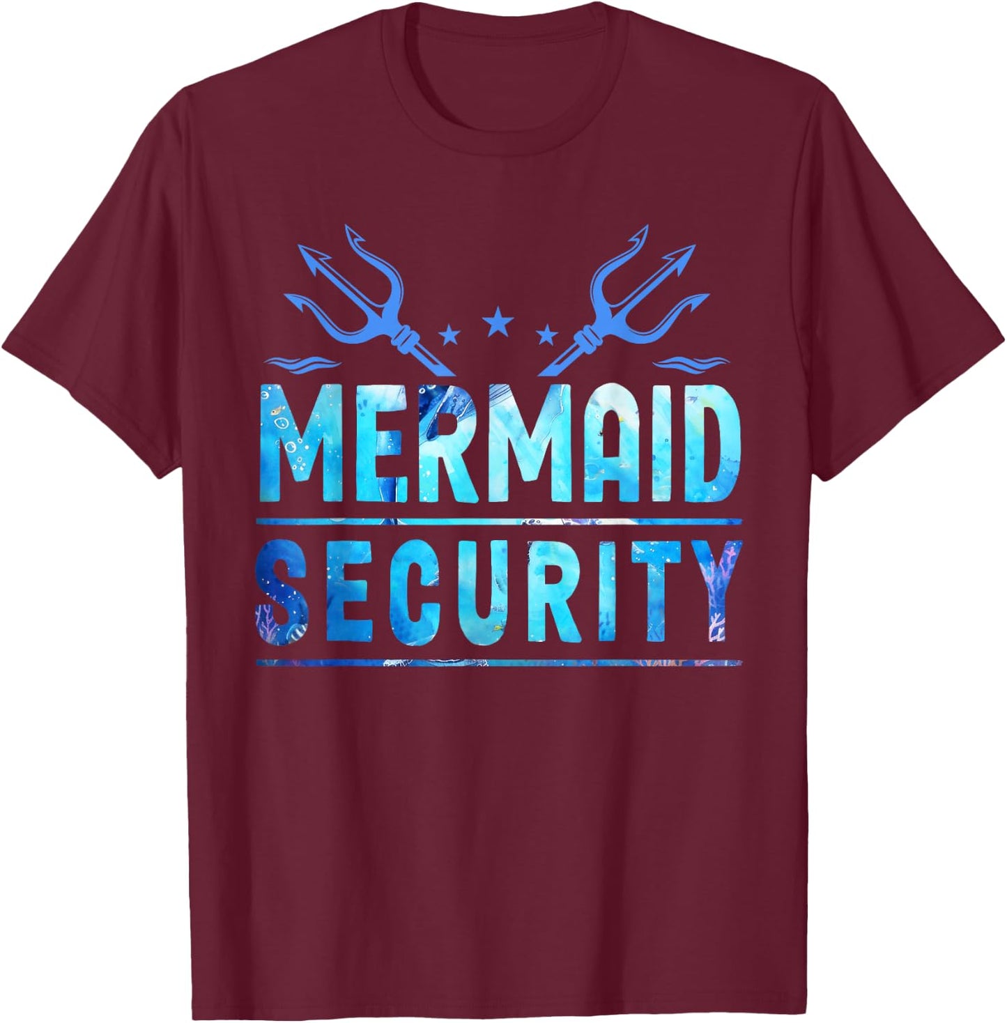 Mermaid Security Funny Dad Mermaid Family Mermaid Squad T-Shirt - T-Shirt | Maroon