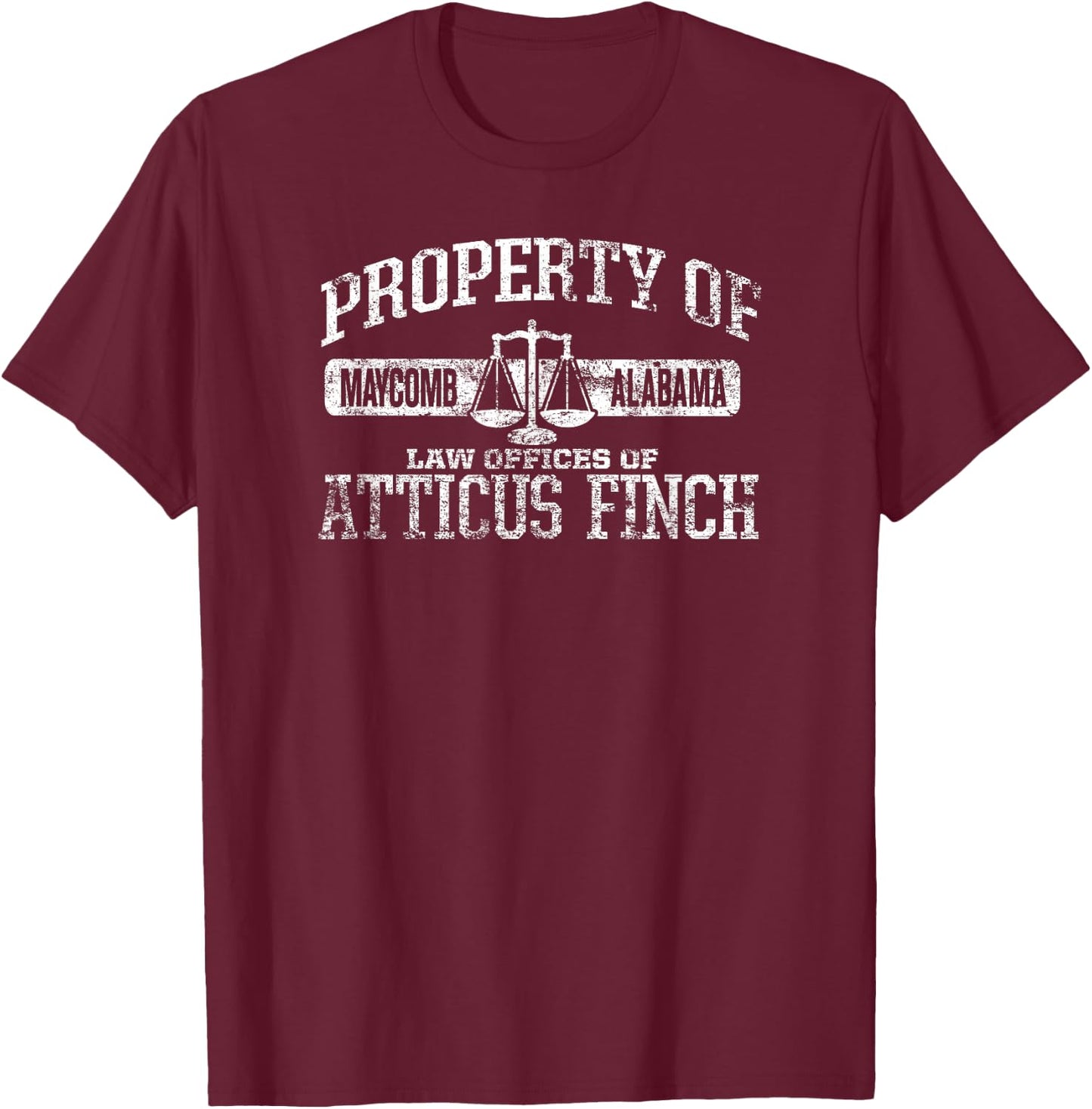 Property of Law Offices of Atticus Finch Maycomb Distressed T-Shirt - T-Shirt | Maroon