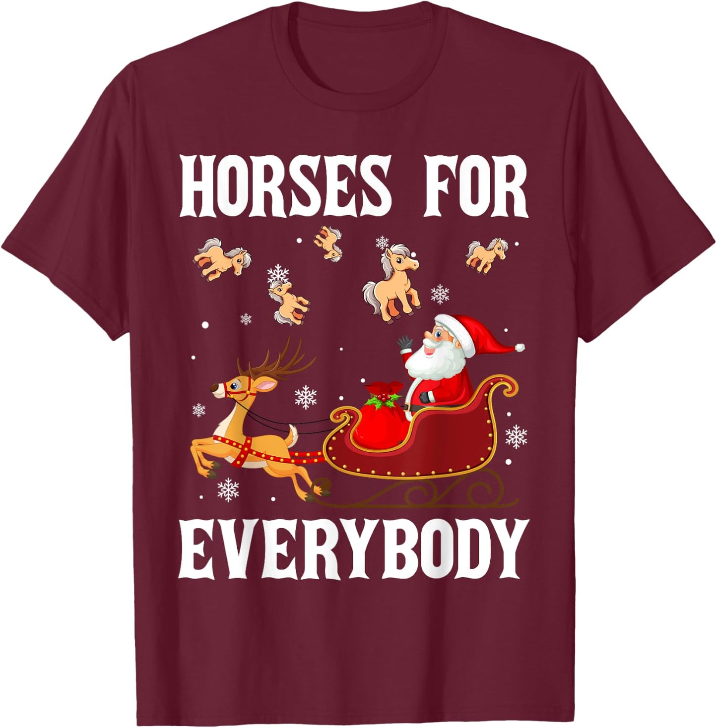 Horses For Everybody Christmas Santa Claus Horse Xmas T-Shirt - T-Shirt | Maroon