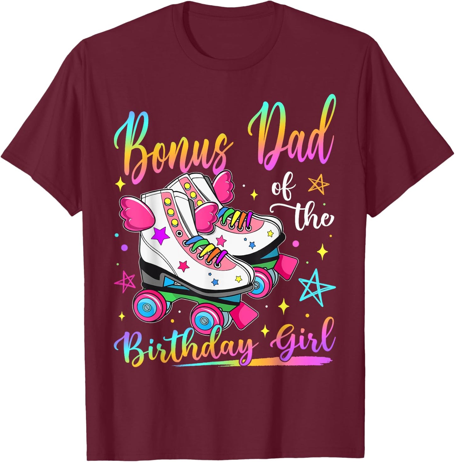 Bonus Dad Of The Birthday Girl Rolling Skate Family Matching T-Shirt - T-Shirt | Maroon