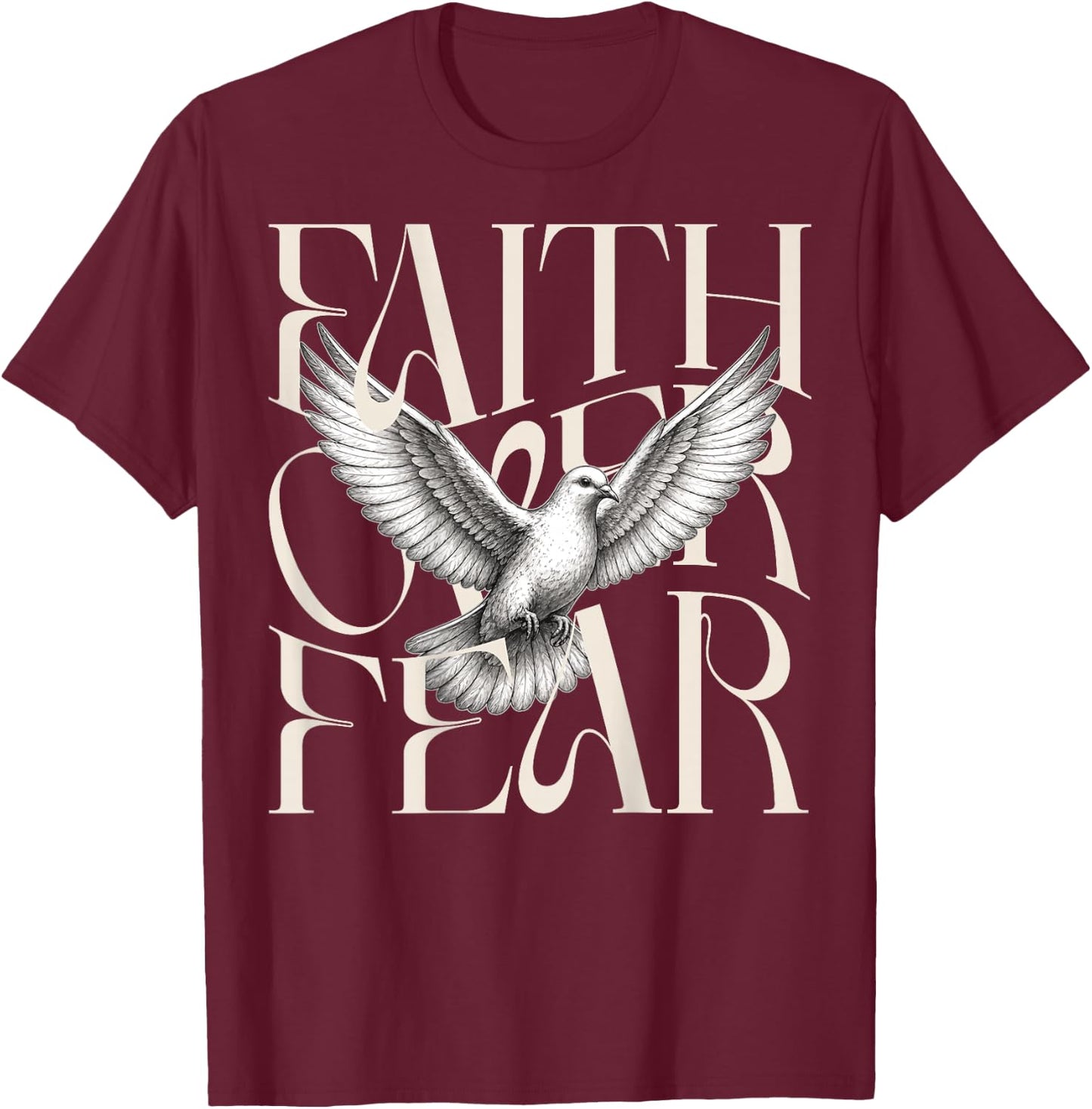 Faith Over Fear Dove Back Print Christian Bold Typography T-Shirt - T-Shirt | Maroon