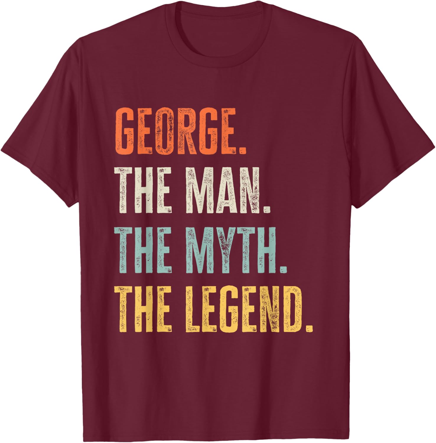 George The Best, Man Myth Legend, Funny Best Name George Small T-Shirt - T-Shirt | Maroon