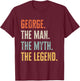 George The Best, Man Myth Legend, Funny Best Name George Small T-Shirt - T-Shirt | Maroon
