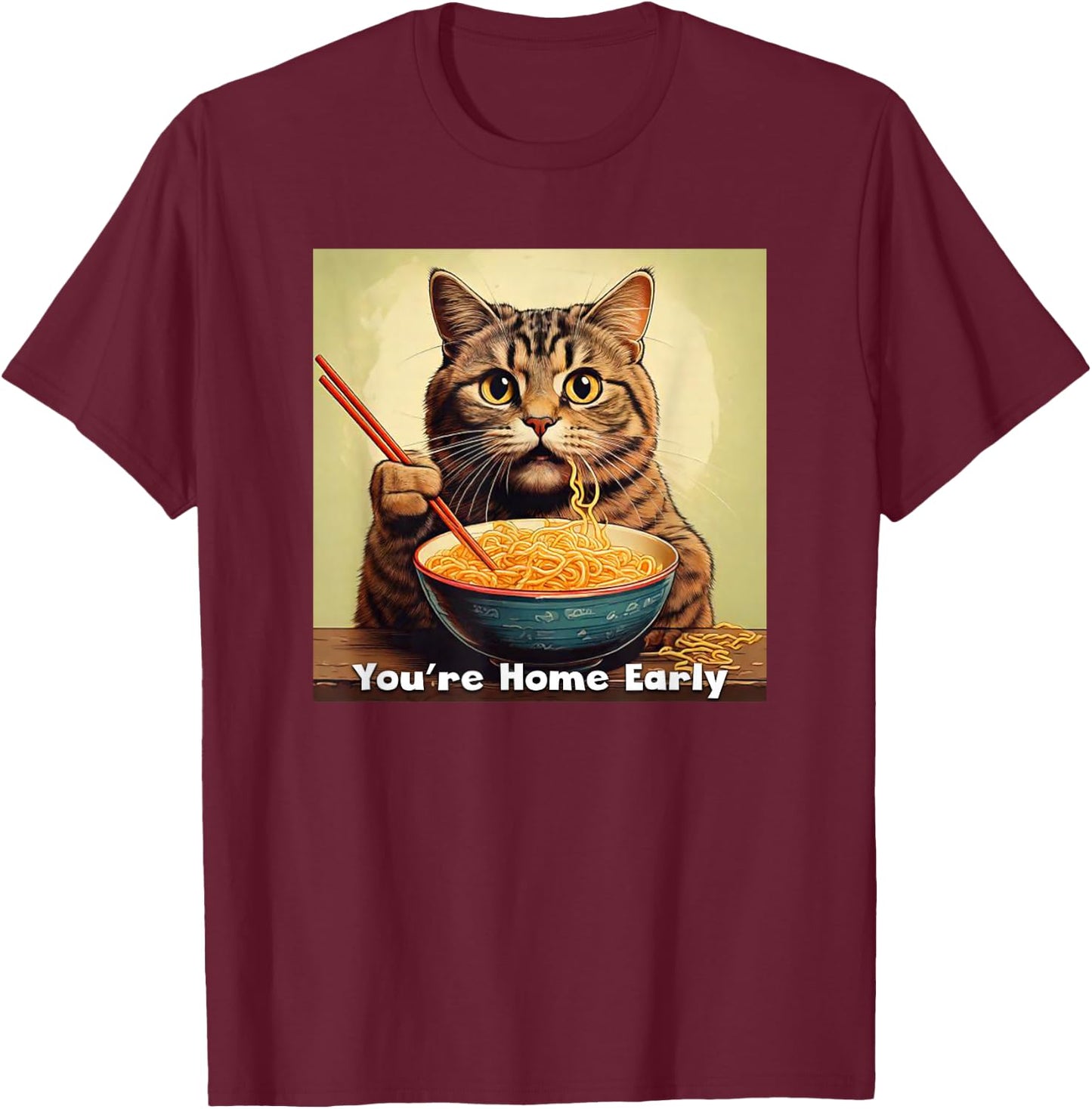 Surprised Cat Eating Ramen Noodles Anime - You're Home Early T-Shirt - T-Shirt | Maroon