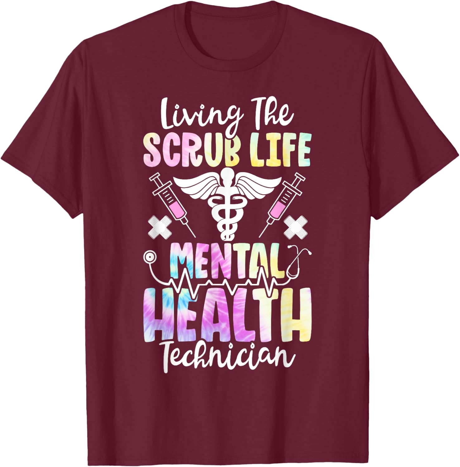 Living The Scrub Life Tie Dye Mental Health Technician T-Shirt - T-Shirt | Maroon