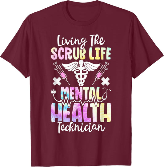 Living The Scrub Life Tie Dye Mental Health Technician T-Shirt - T-Shirt | Maroon