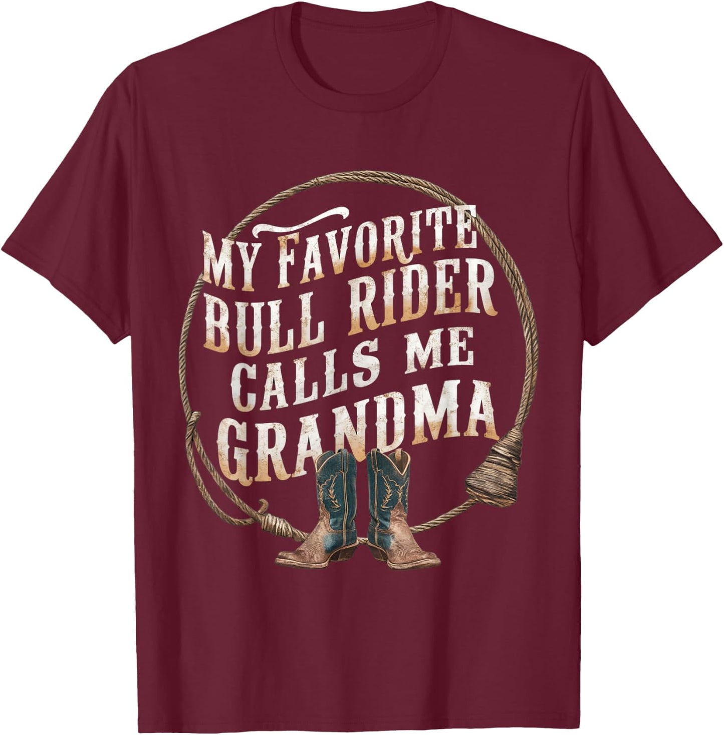 My favorite Bull Rider calls me Grandma of Bull Rider T-Shirt - T-Shirt | Maroon
