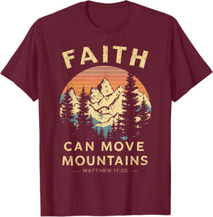Faith Can Move The Mountains Religious Christian Men Women T-Shirt - T-Shirt | Maroon