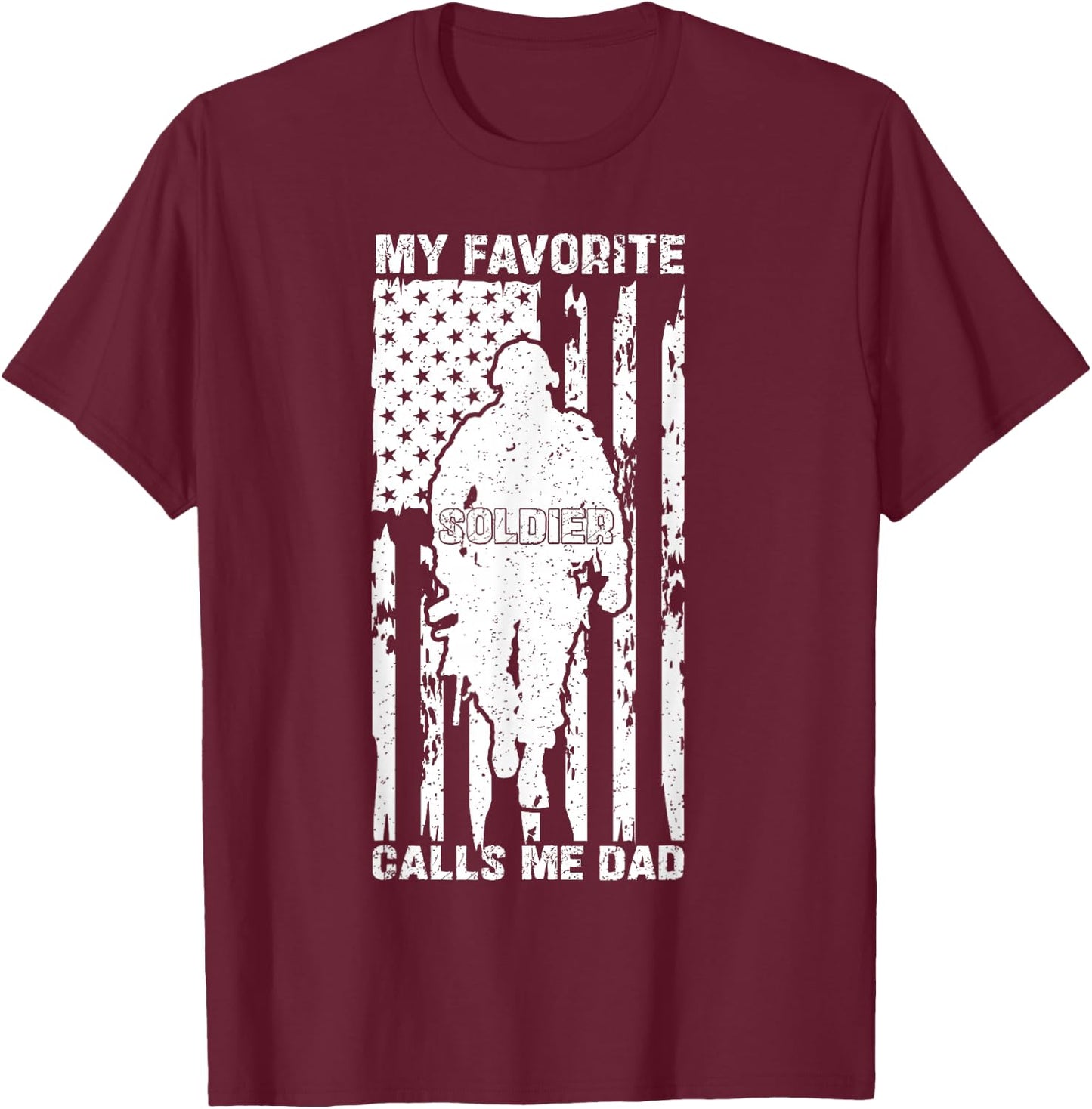 My Favorite Soldier Calls Me Dad US Army Graduation Father T-Shirt - T-Shirt | Maroon