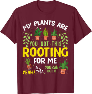 My plants are rooting for me Gardening Gardener Plant Lover T-Shirt - T-Shirt | Maroon