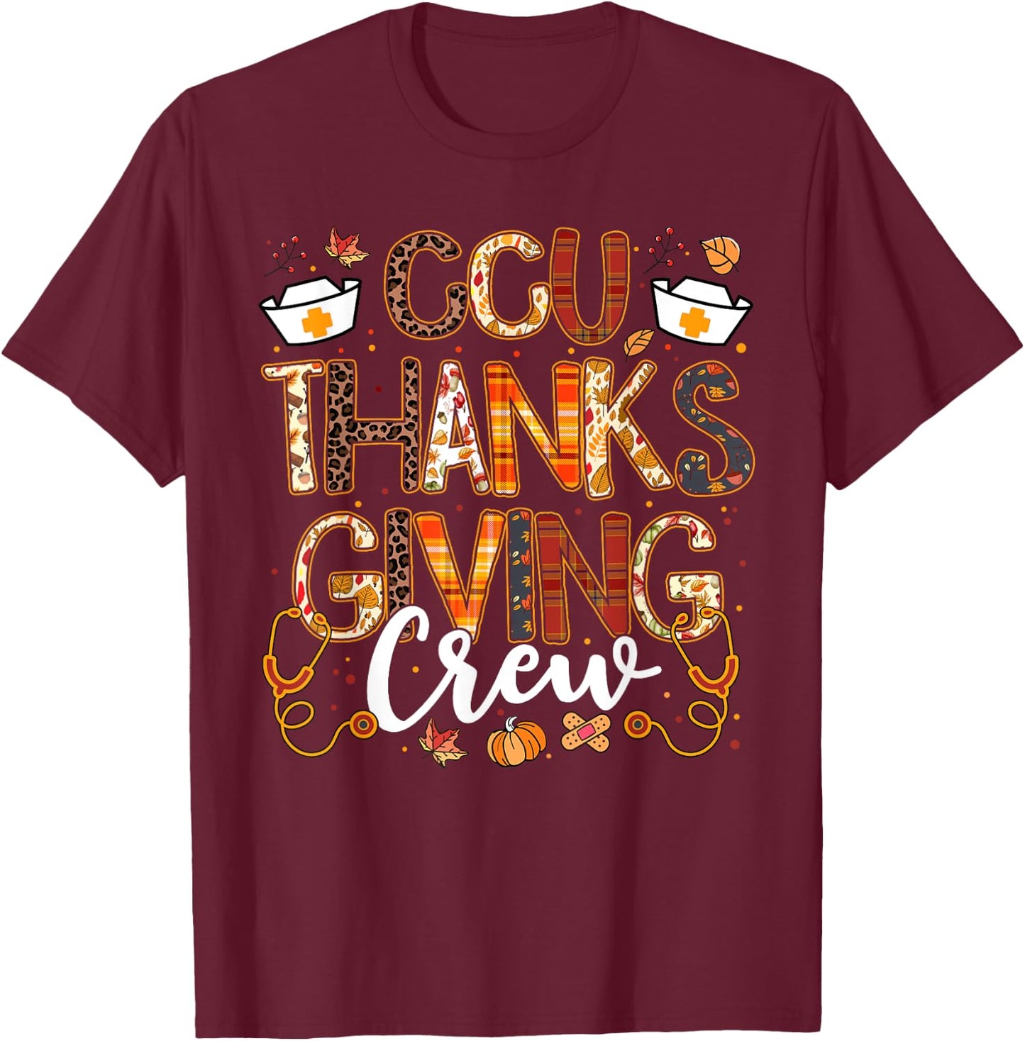 CCU Thanksgiving Nurse Crew Thanksgiving Nursing Girl Women T-Shirt - T-Shirt | Maroon