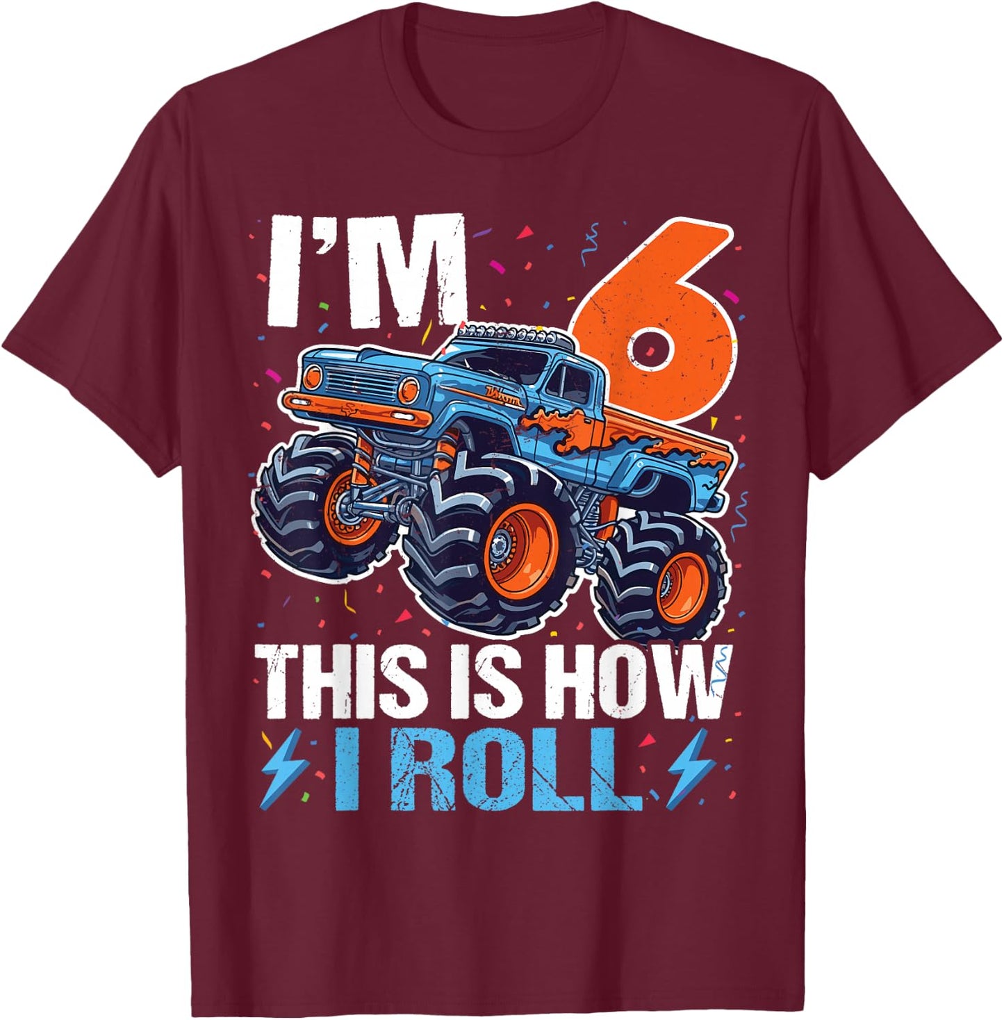 6th Birthday Monster Truck 6 Year Old Boys 6th Party T-Shirt - T-Shirt | Maroon