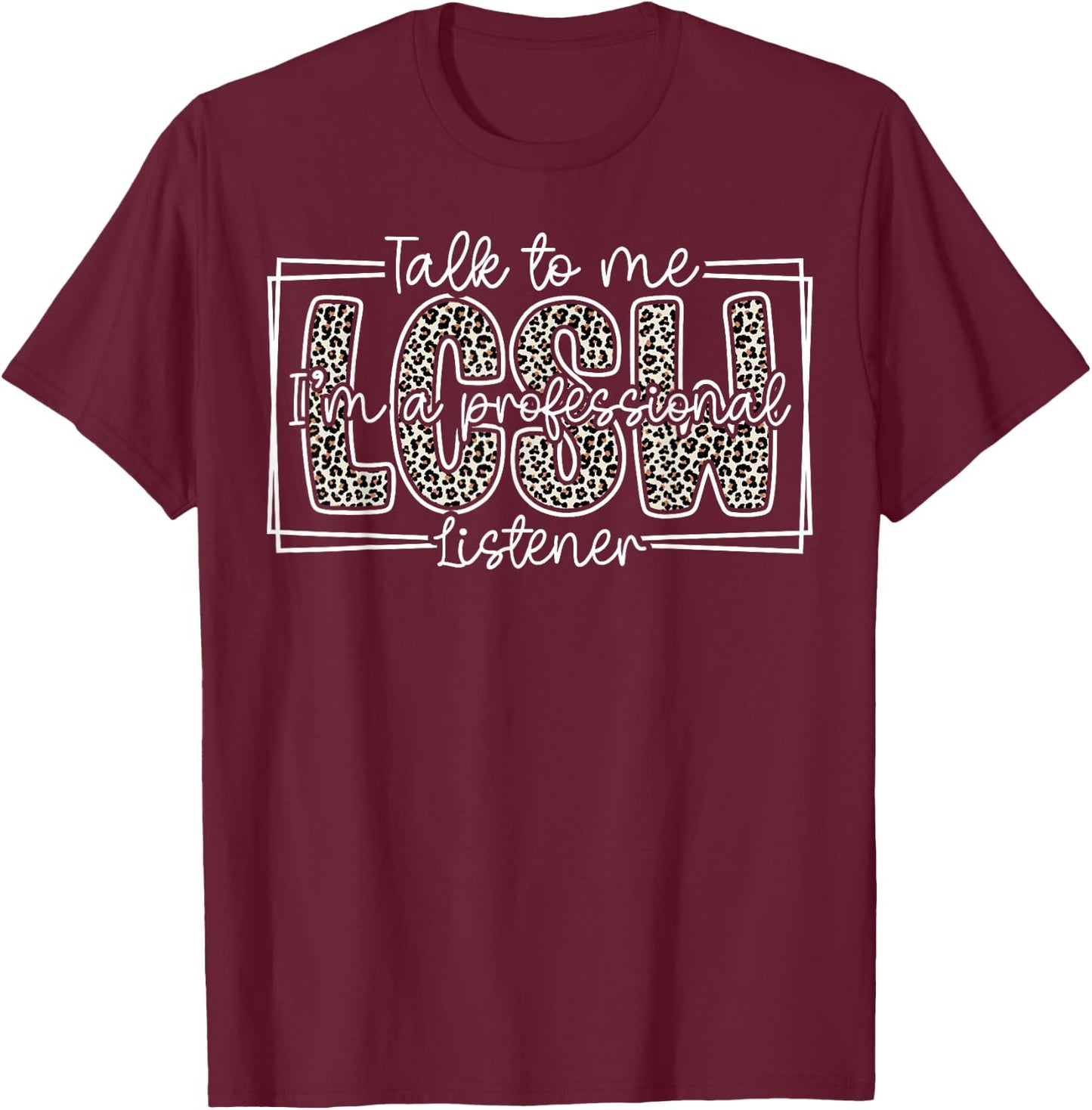 LCSW Professional Licensed Clinical Social Worker Leopard T-Shirt - T-Shirt | Maroon