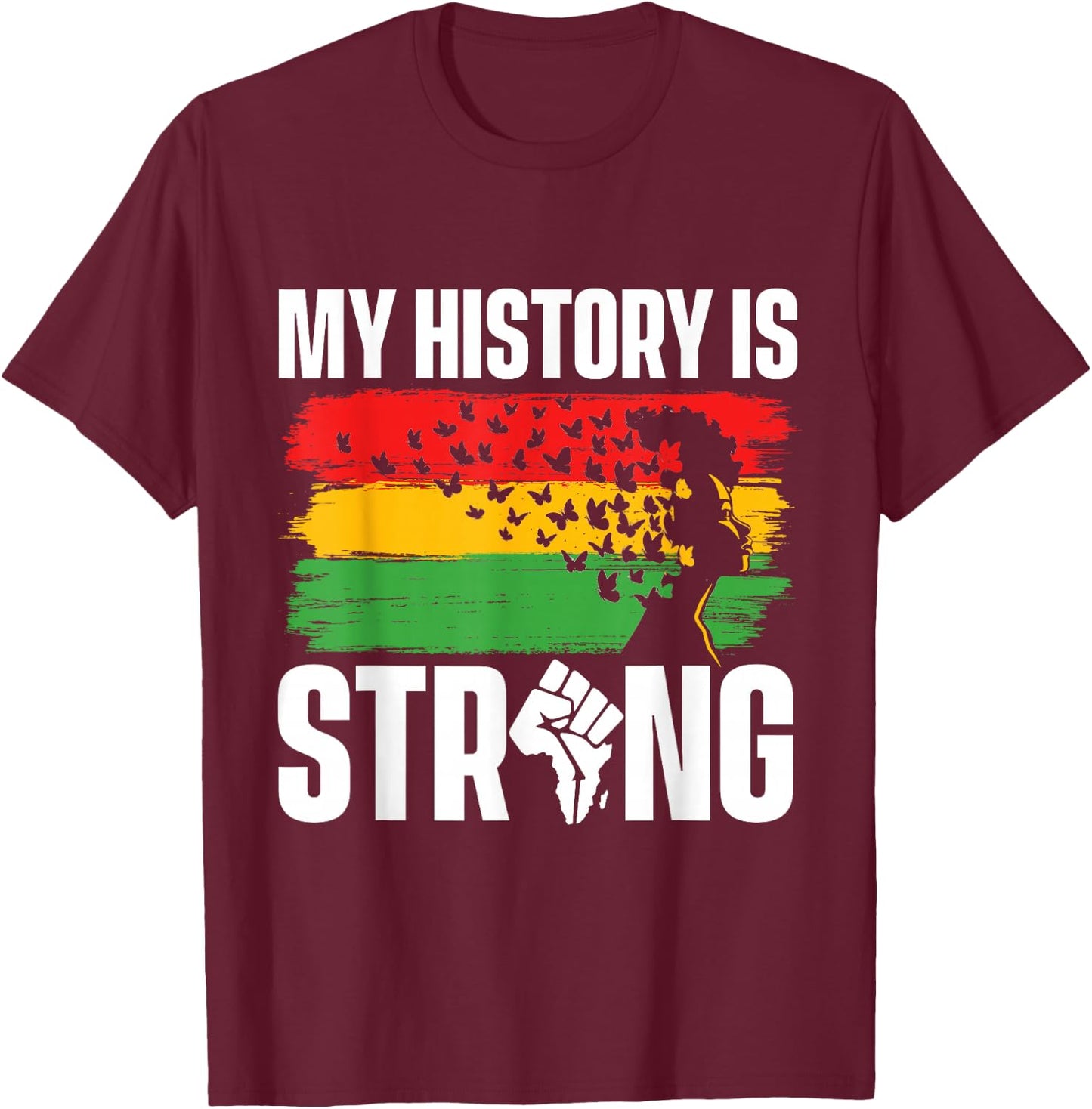 My History Is Strong - MLK Day Black History African Roots T-Shirt - T-Shirt | Maroon