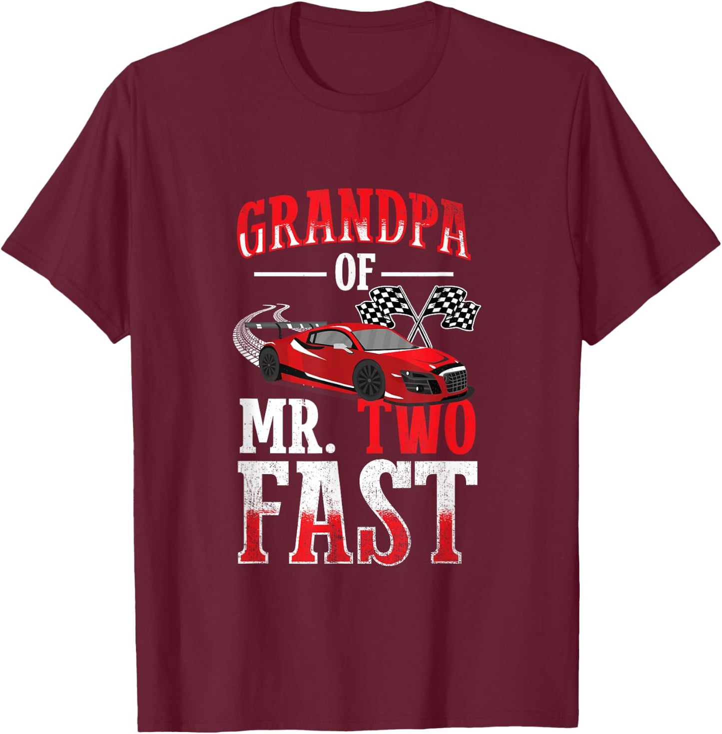 Grandpa Of Mr. Two Fast - Two Fast 2 Curious 2nd Birthday T-Shirt - T-Shirt | Maroon