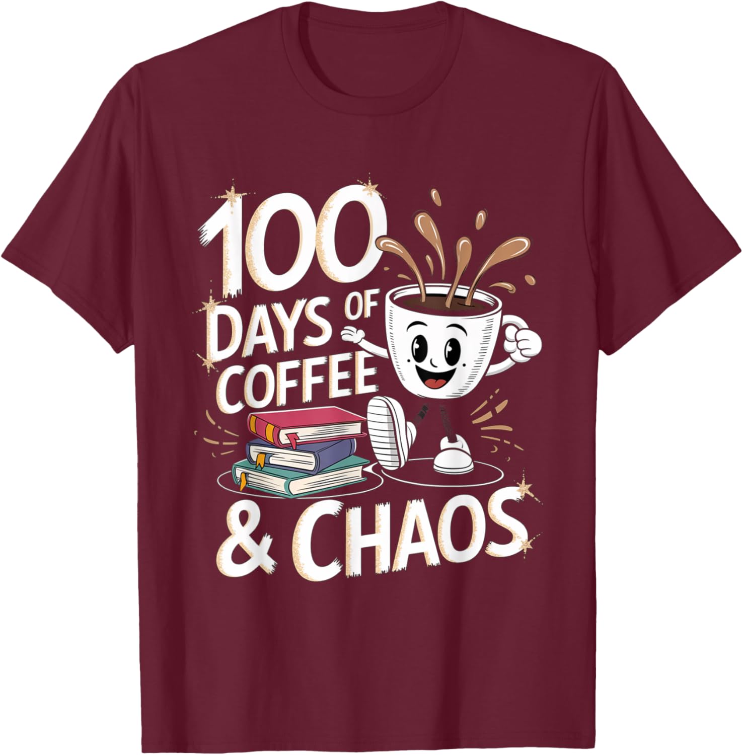 100 Days Of Coffee And Chaos 100th Day of School Teacher T-Shirt - T-Shirt | Maroon
