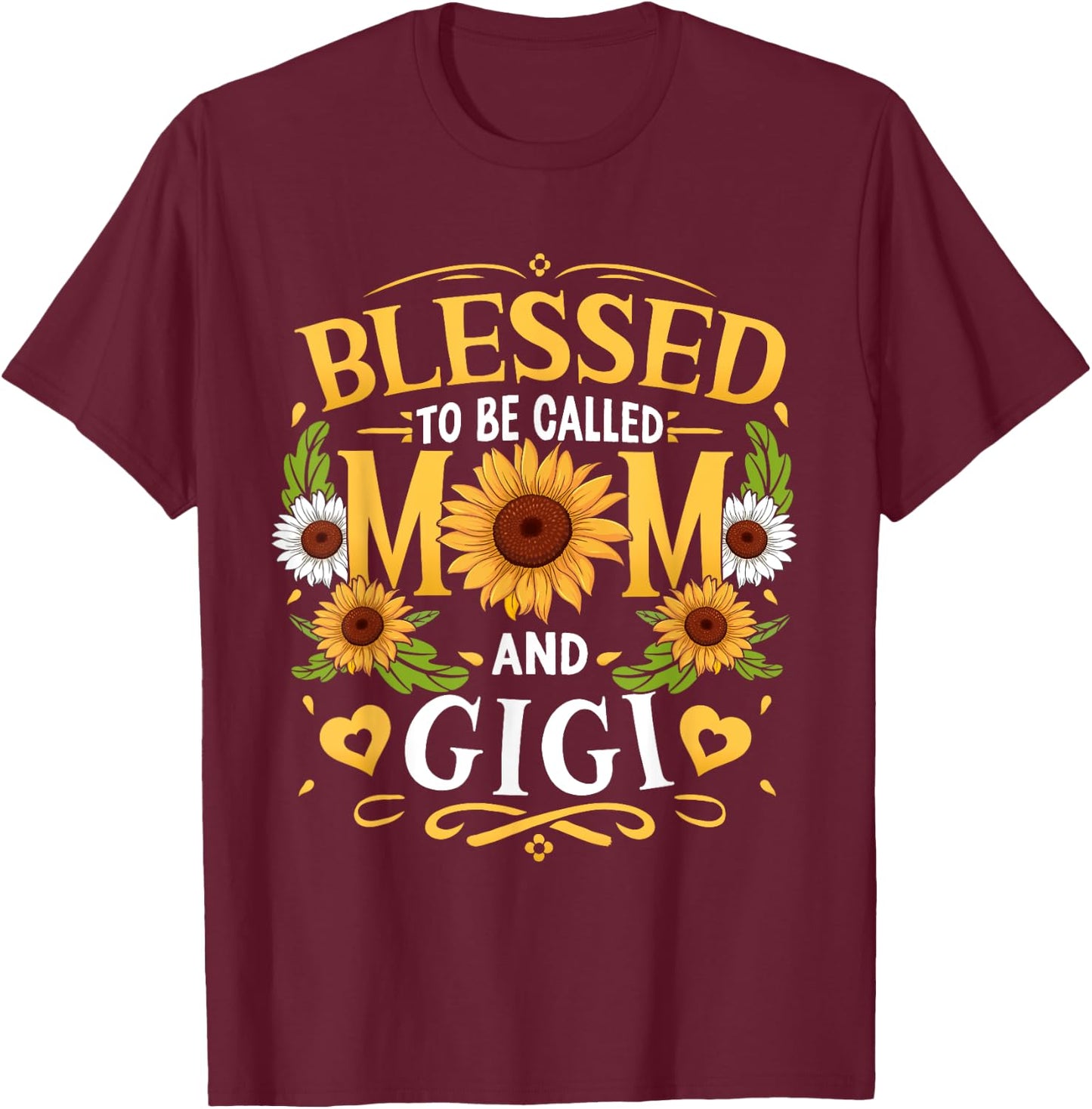 Blessed To Be Called Mom And Gigi Sunflower Mother's Day T-Shirt - T-Shirt | Maroon