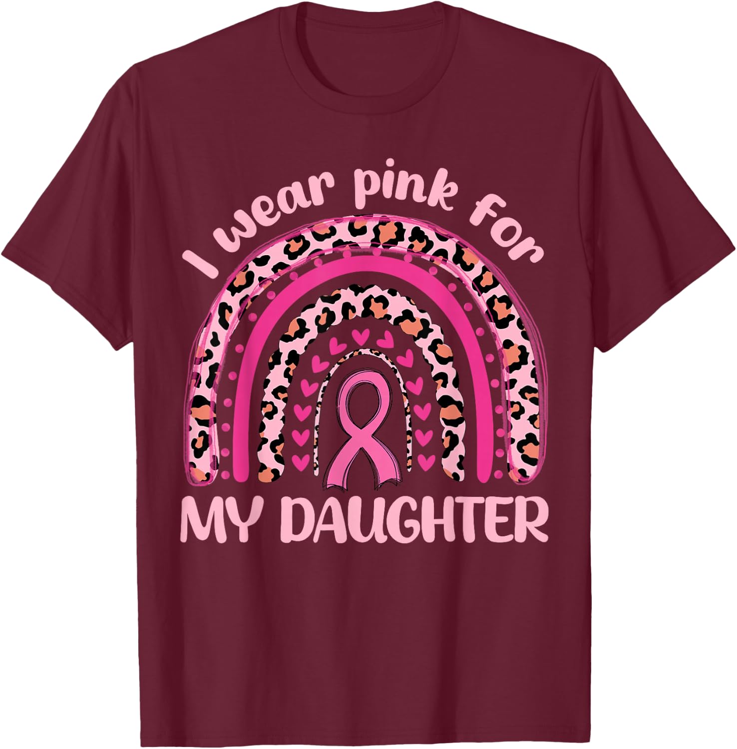 I Wear Pink For My Daughter Pink Rainbow Breast Cancer Women T-Shirt - T-Shirt | Maroon