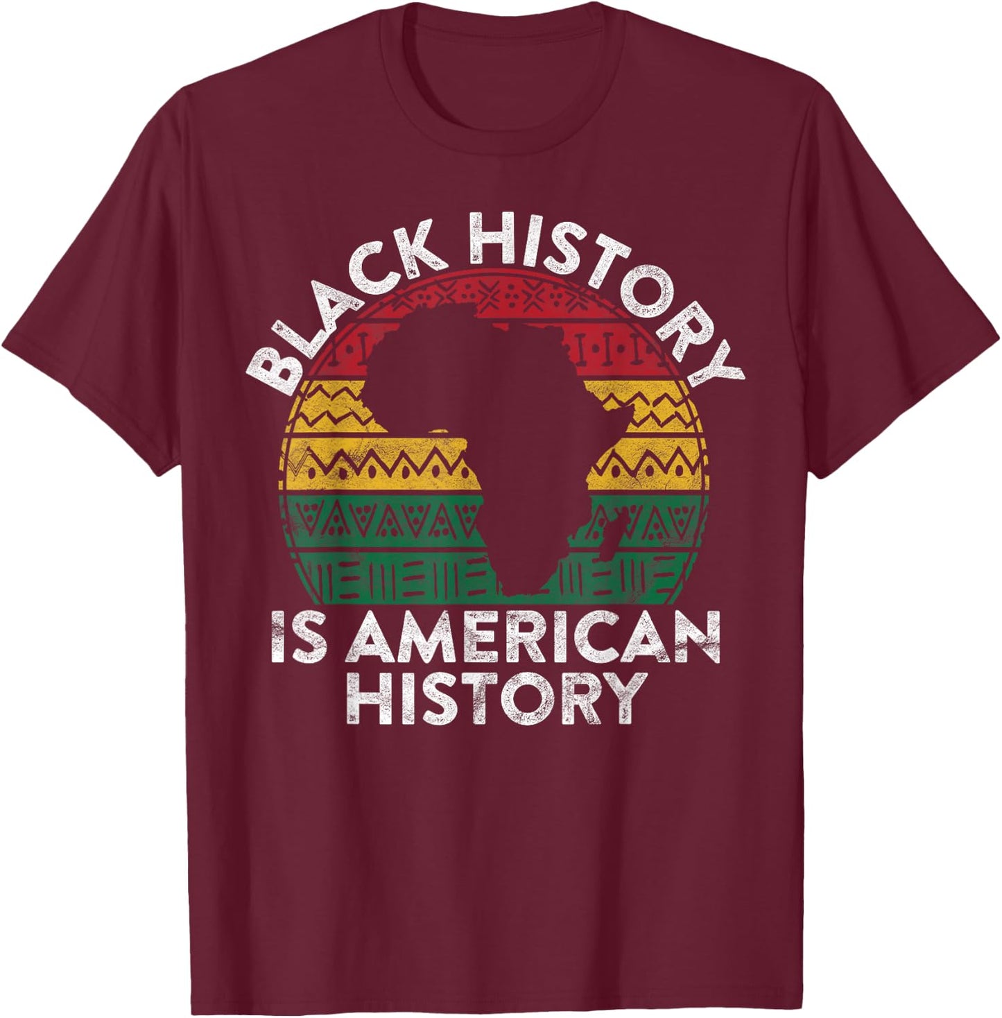 Black History Is American History Gift Month Pride African T-Shirt - T-Shirt | Maroon