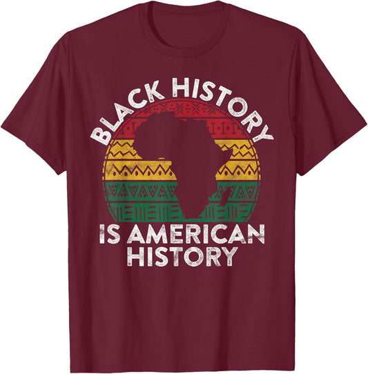 Black History Is American History Gift Month Pride African T-Shirt - T-Shirt | Maroon