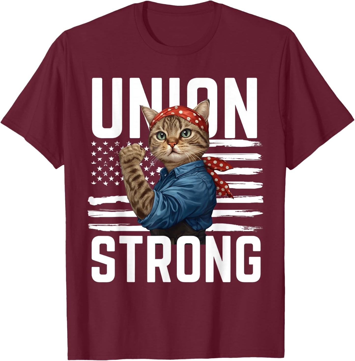 Union Strong Cat USA Flag Labor Day Patriotic and Cat Lover T-Shirt - T-Shirt | Maroon
