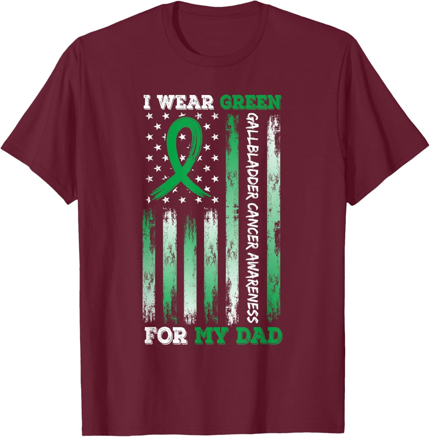 I Wear Green For My Dad USA Flag Ribbon Gallbladder Cancer T-Shirt - T-Shirt | Maroon