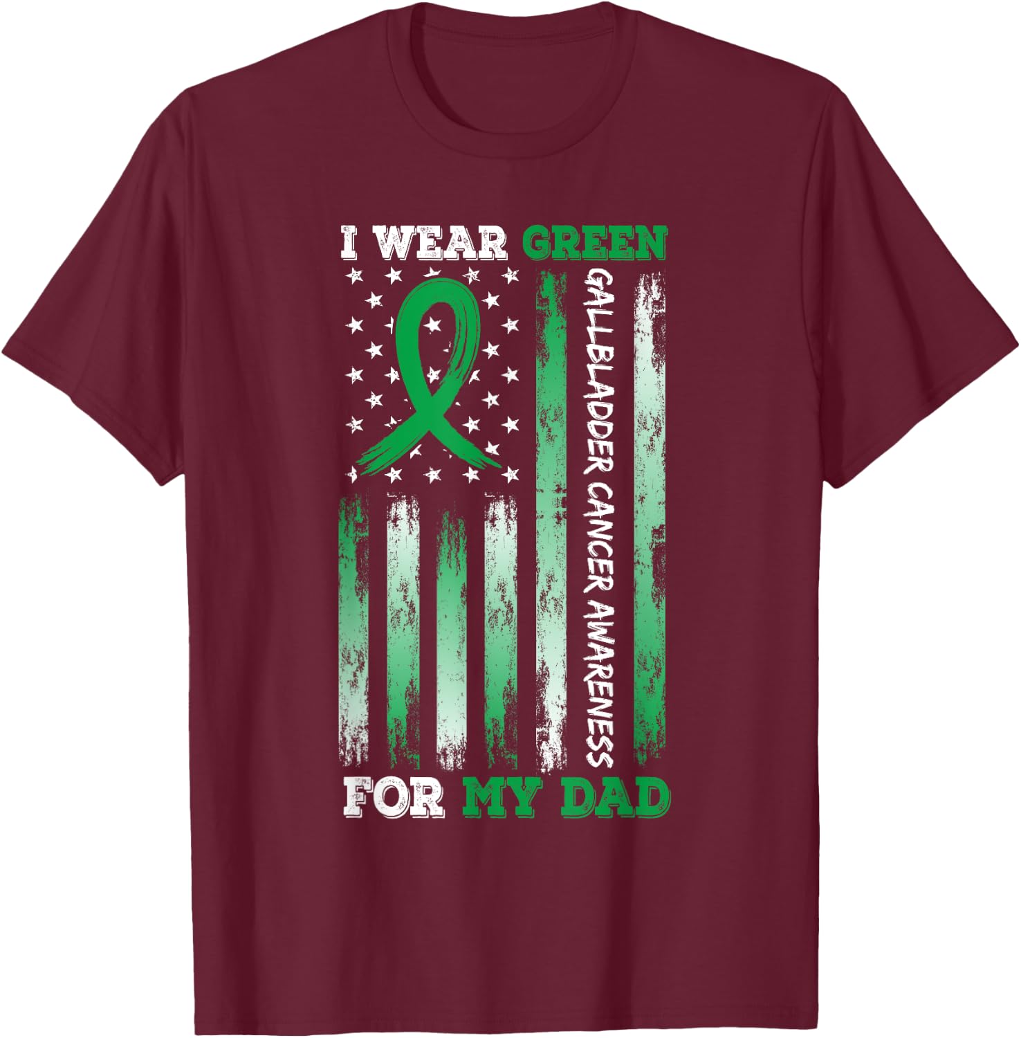 I Wear Green For My Dad USA Flag Ribbon Gallbladder Cancer T-Shirt - T-Shirt | Maroon
