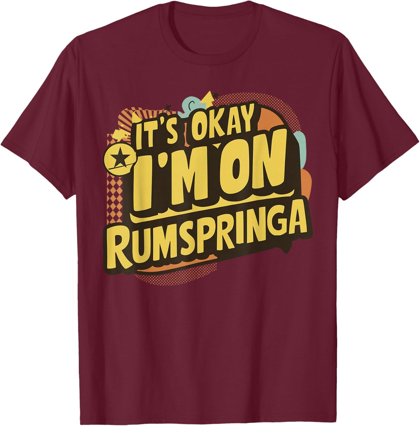 It's Okay Rumspringa Funny Amish Tradition Art T-Shirt - T-Shirt | Maroon