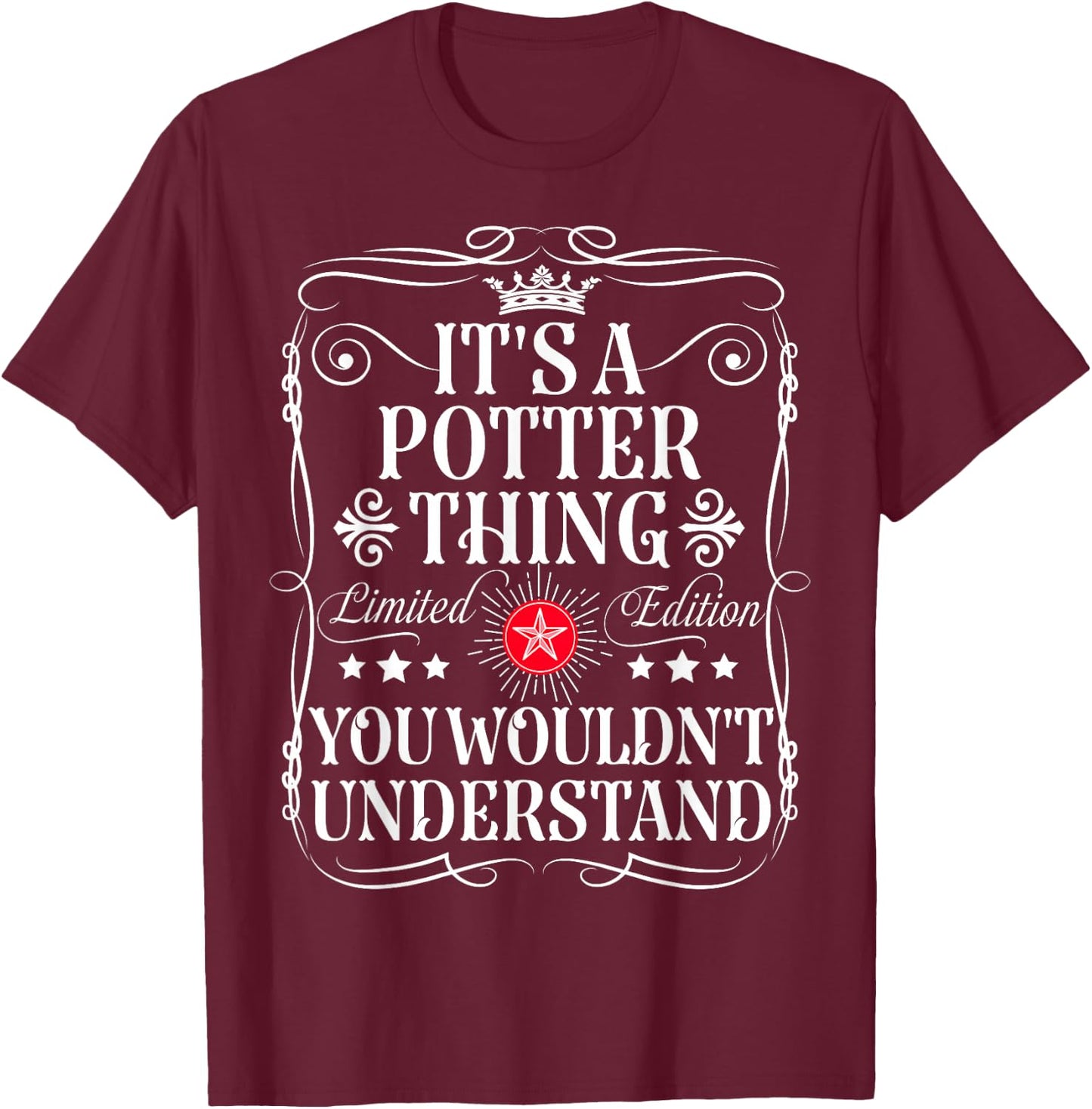 Potter Name Its A Potter Thing You Wouldn't Understand T-Shirt - T-Shirt | Maroon