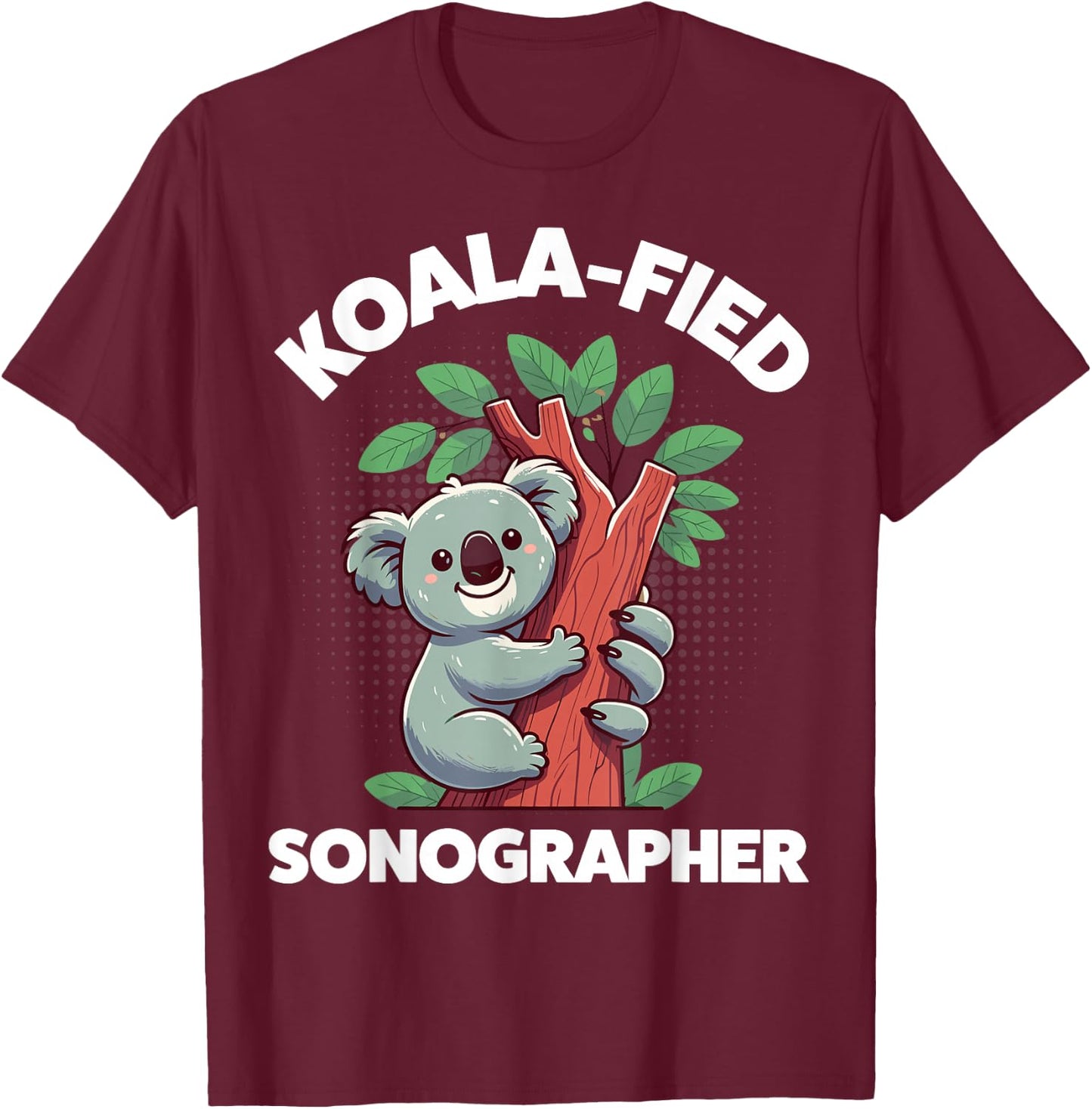 Koalafied Sonographer Sonography Technician T-Shirt - T-Shirt | Maroon