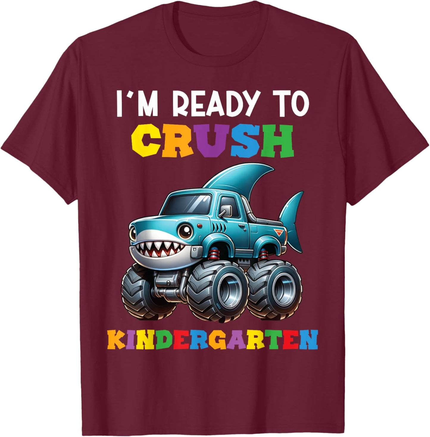 I'm Ready To Crush Kindergarten Shark Back First Day School T-Shirt - T-Shirt | Maroon