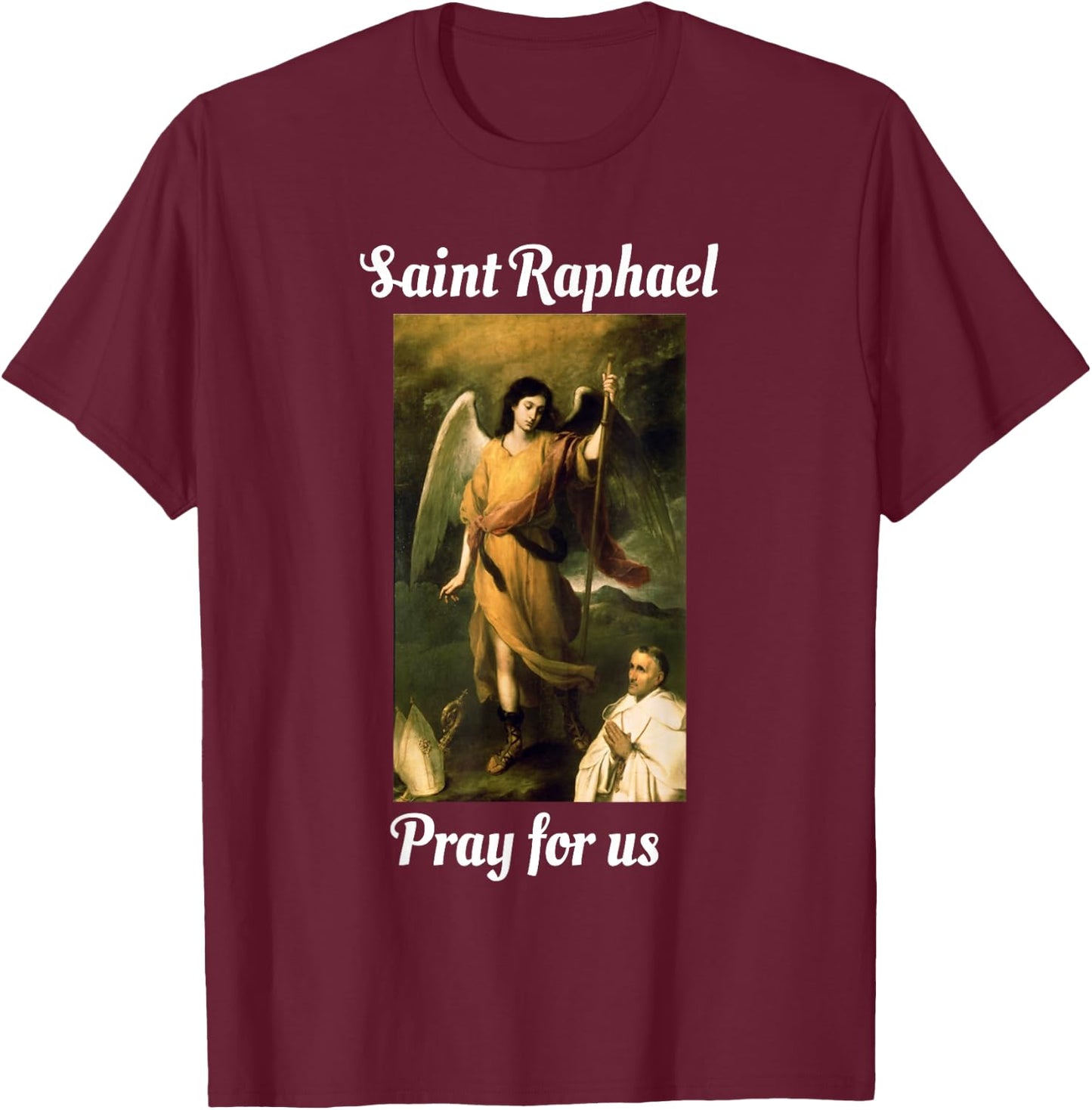 Saint Raphael Pray For Us T-Shirt - T-Shirt | Maroon