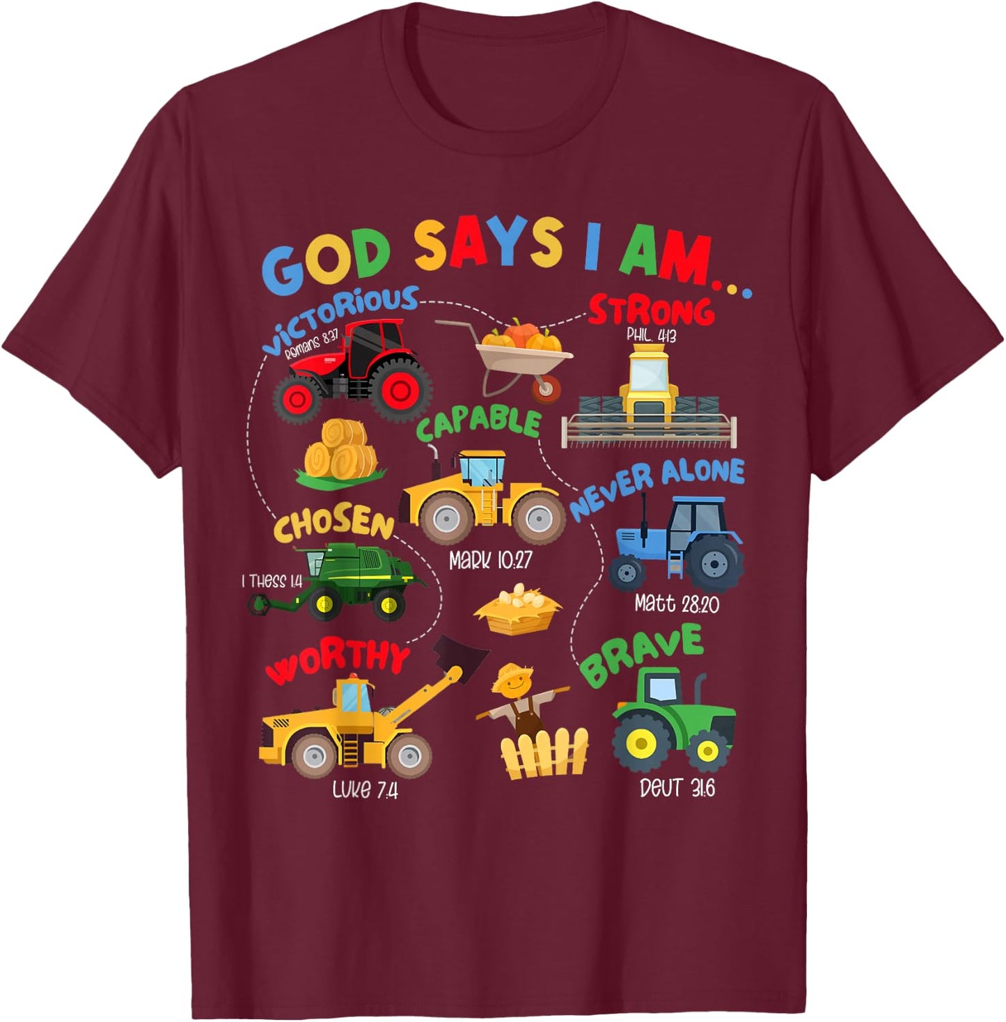 God Says I Am Bible Verse Farm Tractor Farmer Tractors Kids T-Shirt - T-Shirt | Maroon