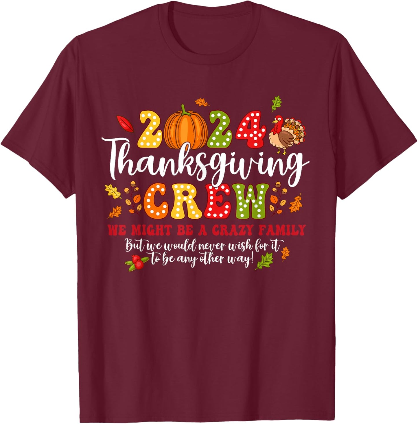 2024 Thanksgiving Crew Turkey Fall Family Matching Women Kid T-Shirt - T-Shirt | Maroon
