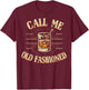 Vintage Call Me old Fashioned Retro T-Shirt - T-Shirt | Maroon