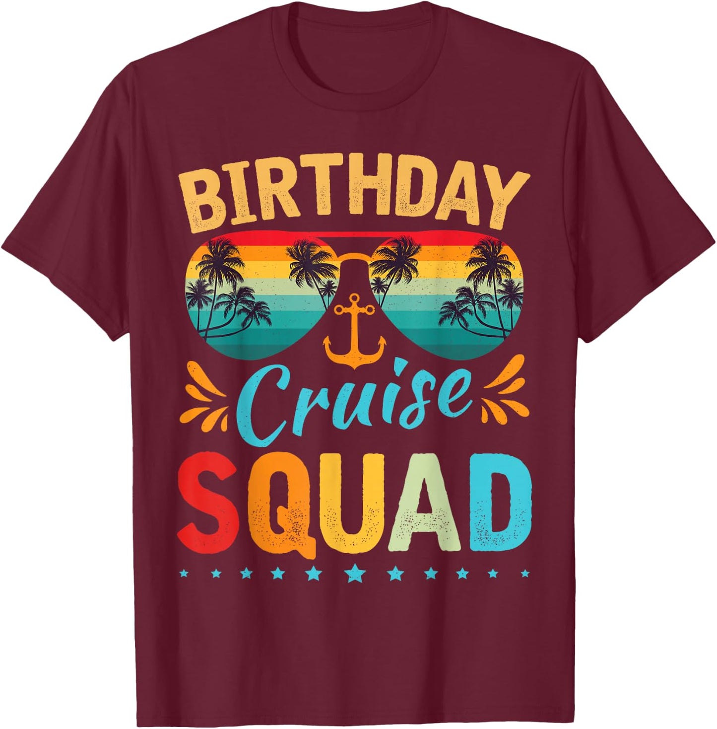 Birthday Cruise Squad Family Birthday Party Vacation T-Shirt - T-Shirt | Maroon