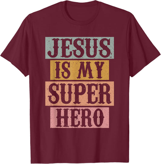 Jesus Is My Superhero Christian Religious T-Shirt - T-Shirt | Maroon