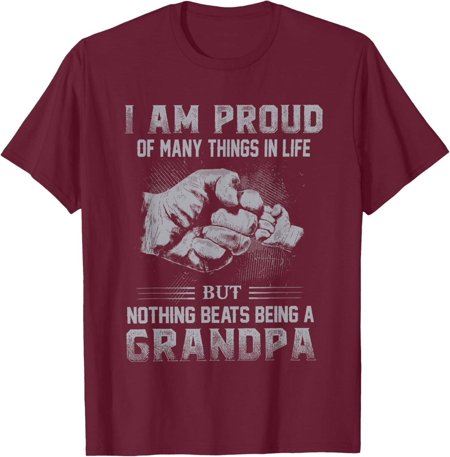 Proud Of Many Things In Life Nothing Beats Being A Grandpa T-Shirt - T-Shirt | Maroon