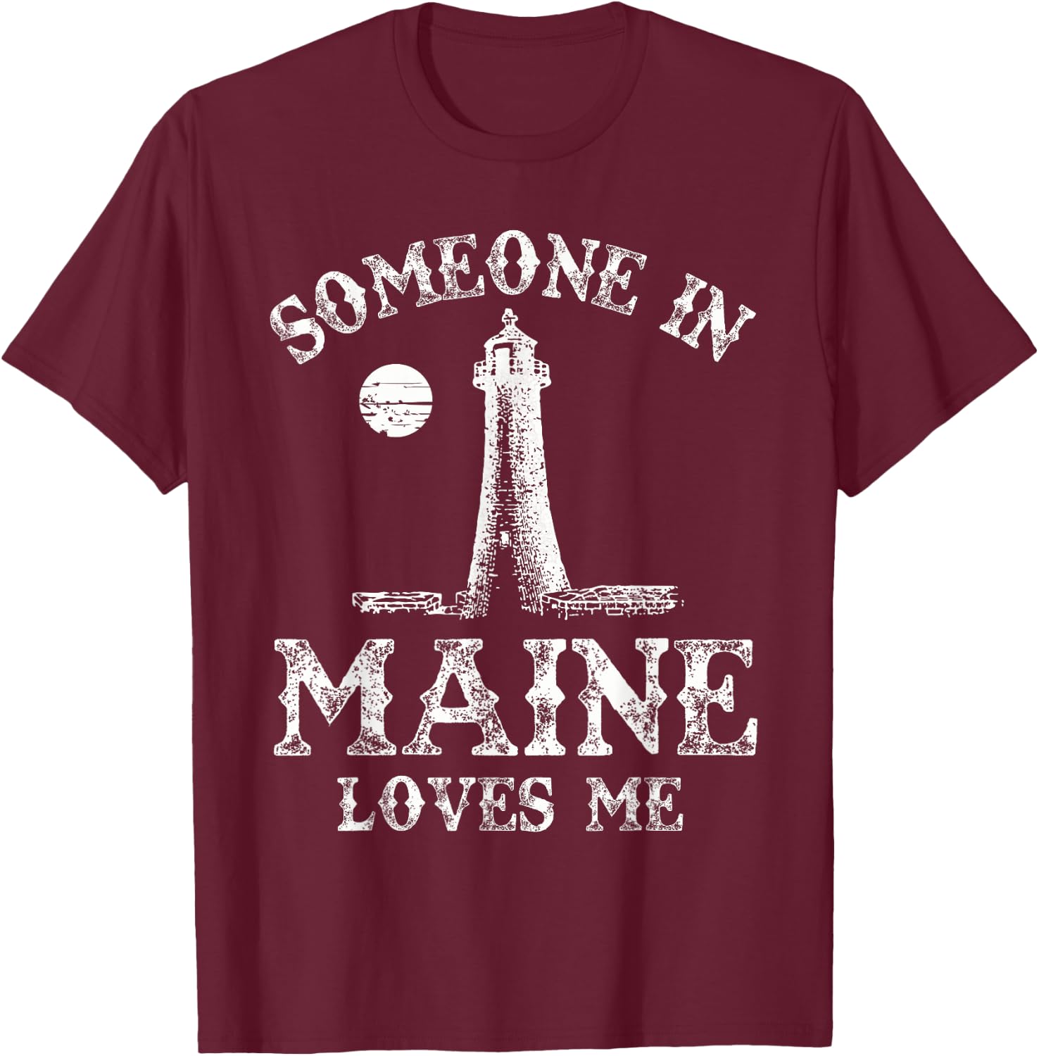 Someone In Maine Loves Me Pine Tree State T-Shirt - T-Shirt | Maroon