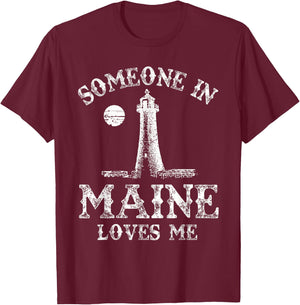 Someone In Maine Loves Me Pine Tree State T-Shirt - T-Shirt | Maroon