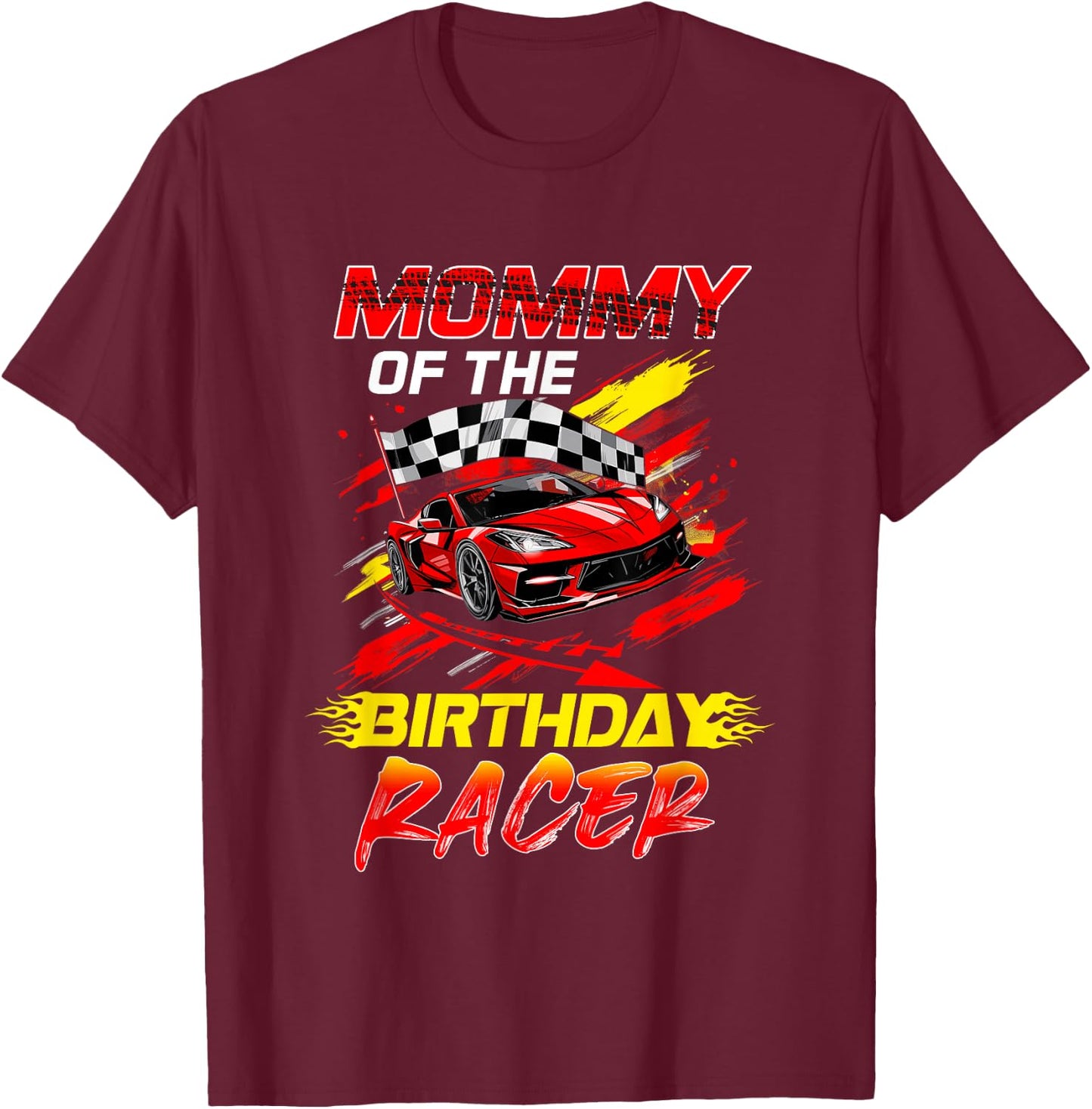 Mommy Of The Birthday Racer Race Car Party Family Matching T-Shirt - T-Shirt | Maroon