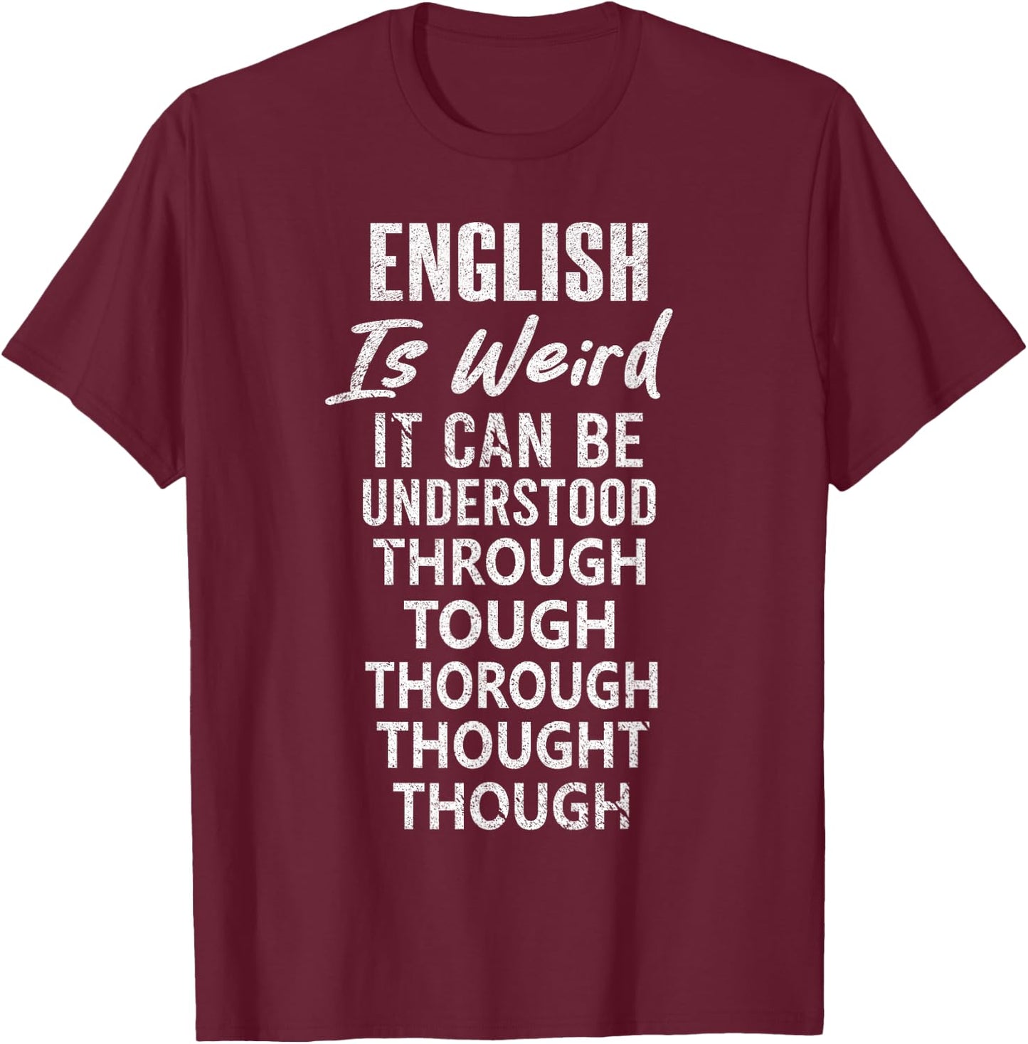 English is Weird Funny English Teacher Memes Grammar Teacher Women Girls Kids T-Shirt - T-Shirt | Maroon